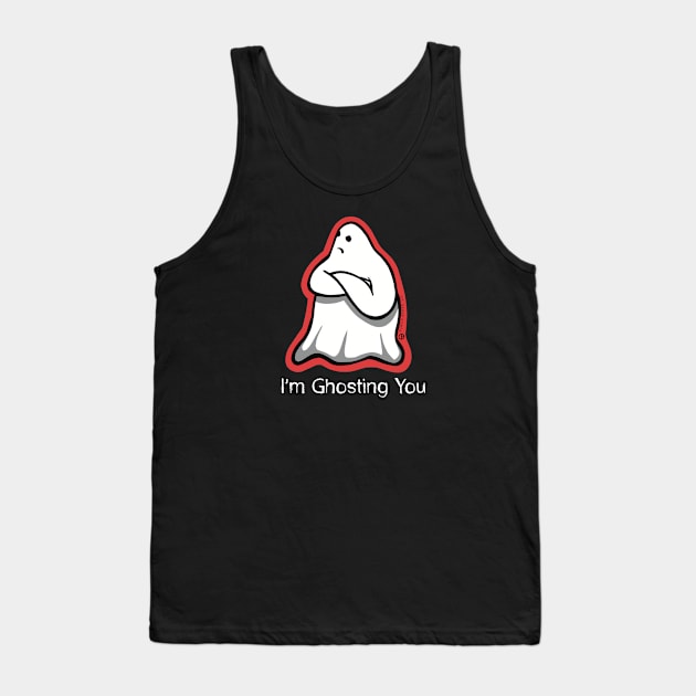 I’m Ghosting You Tank Top by Art from the Blue Room